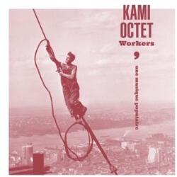 KAMI OCTET Workers - Une Musique