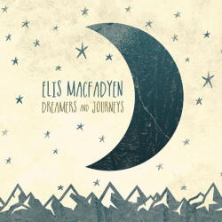 Macfadyen, Elis Dreamers & Journeys