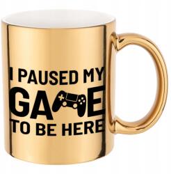 Funandstyle Metál Bögre Csillogó Arany I Paused My Game To Be Here 300ml Minták