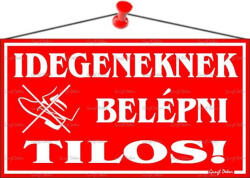  Információs tábla, 22, 5x12, 5 cm, "Idegeneknek belépni tilos! ", piros