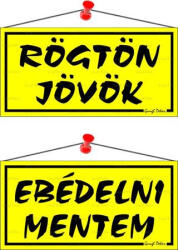  Információs tábla, 20x10, 5 cm, kétoldalas, "Rögtön jövök/Ebédelni mentem", sárga (LUIN010) - officepantry