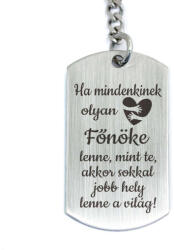 R.M. ékszer Ha mindenkinek olyan Főnöke lenne - acél kulcstartó főnöknek (15943RMT)
