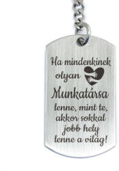 R.M. ékszer Ha mindenkinek olyan munkatársa lenne - acél kulcstartó kollégának (15942RMT)