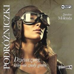 Jarosław Molenda Podróżniczki. Dziewczyny, które nie znały granic CD