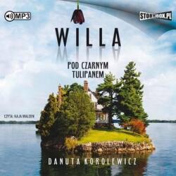 Danuta Korolewicz Willa pod Czarnym Tulipanem. Audiobook