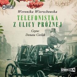 Wierzchowska Weronika Telefonistka z ulicy Próżnej audiobook