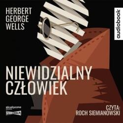Herbert George Wells Niewidzialny człowiek. Audiobook