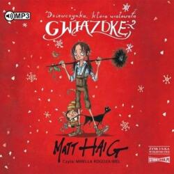 Matt Haig Dziewczynka, która uratowała Gwiazdkę. Audiobook