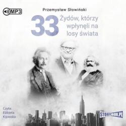 Przemysław Słowiński 33 Żydów, którzy wpłynęli na losy świata audiobook