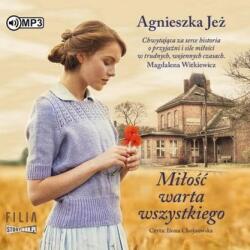 Agnieszka Jeż Miłość warta wszystkiego. Audiobook