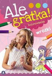Danuta Klimkiewicz, Maria Kwiecień Wydawnictwo Skr Ale gratka! Wróżki
