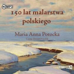 Turi Anna Maria 150 lat malarstwa polskiego audiobook