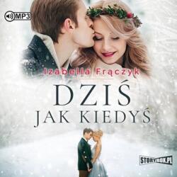 Frączyk Izabella Dziś jak kiedyś audiobook
