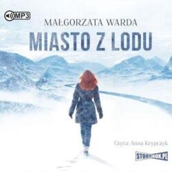 Małgorzata Warda Miasto z lodu audiobook