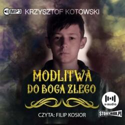 Krzysztof Kotowski Modlitwa do Boga złego audiobook