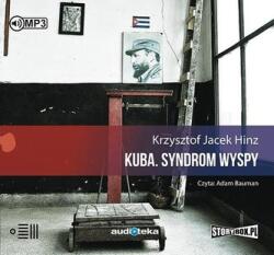 Krzysztof Jacek Hinz Kuba. Syndrom wyspy audiobook