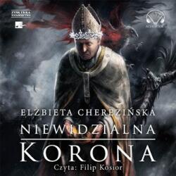 Cherezińska Elżbieta Niewidzialna korona audiobook