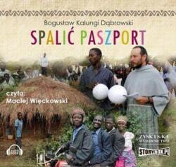 Dąbrowski Bogusław "Kalungi Spalić paszport. Audiobook