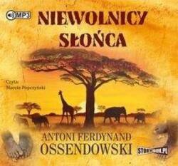 Antoni Ferdynand Ossendowski Niewolnicy słońca audiobook