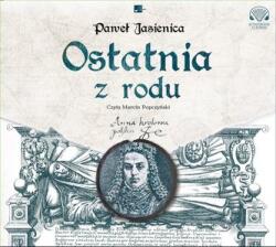 Paweł Jasienica Ostatnia z rodu audiobook