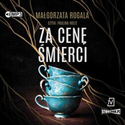 Rogala Małgorzata CD MP3 Za cenę śmierci. Pełnia tajemnic. Tom 2