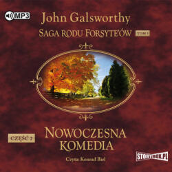 John Galsworthy Saga rodu Forsyte’ów. Tom 5. Nowoczesna komedia. Część 2. Milczące zaloty. Srebrna łyżka