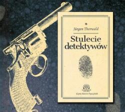 Jürgen Thorwald Stulecie detektywów Audiobook