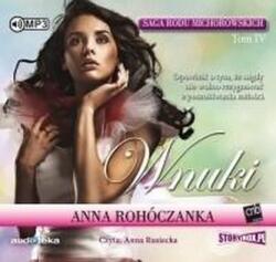 Anna Rohóczanka Saga rodu Michorowskich T. 4 Wnuki. Audiobook