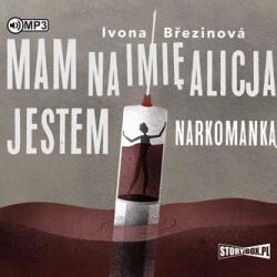 Ivona Březinová CD MP3 Mam na imię Alicja. Jestem narkomanką