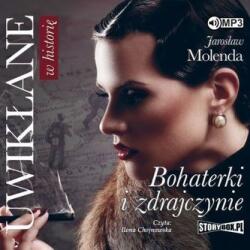 Jarosław Molenda Uwikłane w historię. Bohaterki i. . . audiobook