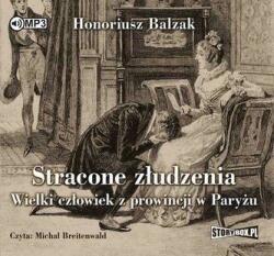 Honoriusz Balzak Stracone złudzenia. Wielki człowiek. . . audiobook