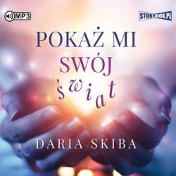Daria Skiba Pokaż mi swój świat audiobook