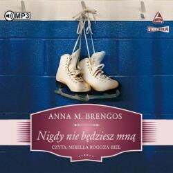 Anna M. Brengos Nigdy nie będziesz mną audiobook