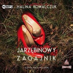 Halina Kowalczuk Jarzębinowy zagajnik. Audiobook
