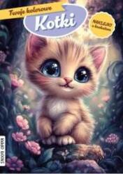 praca zbiorowa Twoje kolorowe Kotki