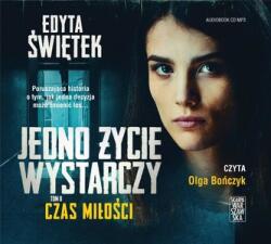 Edyta Świętek Jedno życie wystarczy T. 2 Czas miłości audiobook