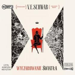 V. E. Schwab Odcienie magii T. 3. Wyczarowanie światła audiobook