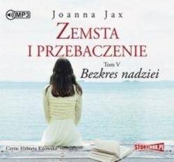 JOANNA JAX Zemsta i przebaczenieT. 5 Bezkres nadziei audiobook