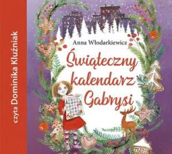 Anna Włodarkiewicz Świąteczny kalendarz Gabrysi audiobook