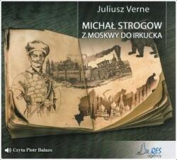 Juliusz Verne Michał Strogow. Z Moskwy do Irkucka audiobook
