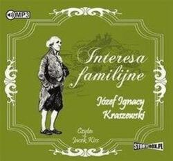 Józef Ignacy Kraszewski Interesa familijne audiobook