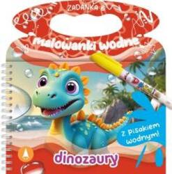 Wioleta Żyłowska Zadanka & malowanki wodne. Dinozaury