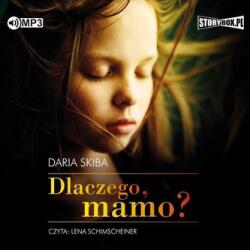 Daria Skiba Dlaczego, mamo? audiobook