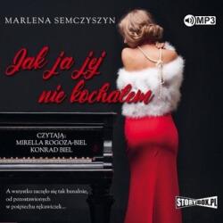 Marlena Semczyszyn Jak ja jej nie kochałem audiobook