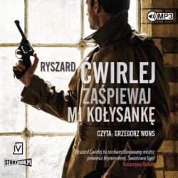 Ćwirlej Ryszard Zaśpiewaj mi kołysankę audiobook
