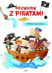 Zbigniew Płażewski Elżbieta Rola Przygody z piratami. Malowanie wodą