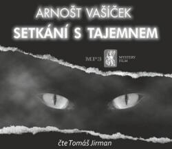 Arnošt Vašíček Setkání s tajemnem - CDmp3 (Čte Tomáš Jirman)