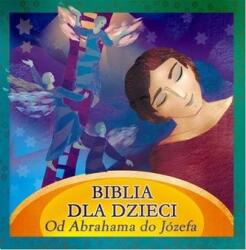 Praca zbiorowa Biblia dla dzieci. Od Abrahama do Józefa audiobook