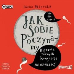 Wierzba Iwona Jak sobie poczynamy. Historia różnych. . . audiobook