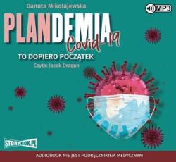Danuta Mikołajewska Plandemia Covid 19. To dopiero początek audiobook